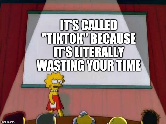 Meme montrant Lisa Simpson expliquant que TikTok porte ce nom car c'est une perte de temps