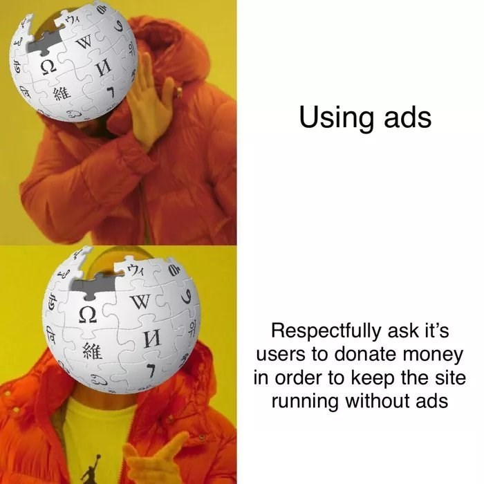 Un meme montrant que Wikipedia préfère demander des dons à ses utilisateurs plutôt que de mettre des publicités sur son site